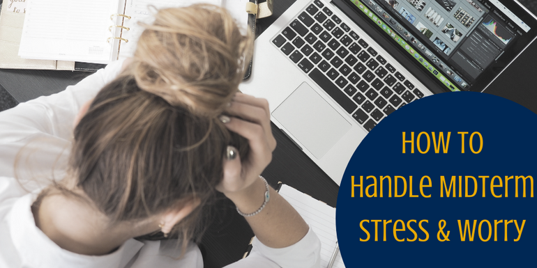 Stressed out student sitting at computer with title "How to Handle Midterm Stress and Worry"